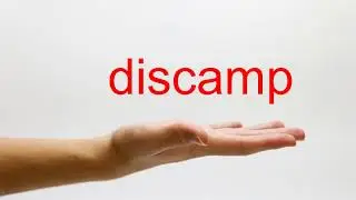 How to Pronounce discamp - American English
