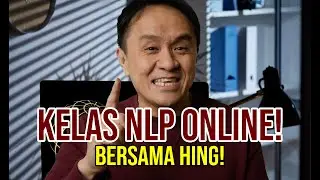 KELAS ONLINE NLP BERSAMA HING!