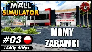Mamy zabawki || #3 || MALL SIMULATOR gameplay PL