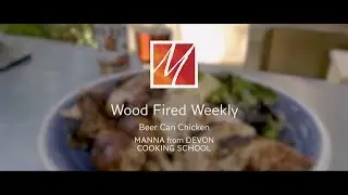 Manna from Devon's Woodfired Beer Can Chicken