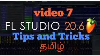 Fl studio|Tutorial |Tamil|Tips and Tricks | video 7