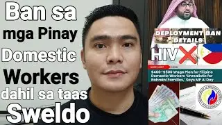 DAGDAG SWELDO MAY KINALAMAN SA DEPLOYMENT BAN NG MGA PINAY DOMESTIC WORKERS SA BAHRAIN 