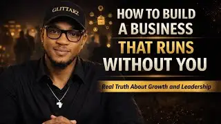 How to Build a Business That Runs Without You | Real Truths About Growth & Leadership