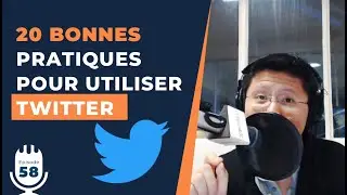 20 Bonnes pratiques pour utiliser Twitter [podcast n&deg;58]