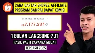 TERBARU 2025!! CARA DAFTAR SHOPEE AFFILIATE PROGRAM SAMPAI DAPAT KOMISI 7 JUTA TERLENGKAP