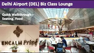 Delhi Airport (DEL) - Encalm Prive Business Class Lounge