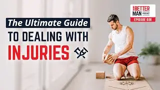 The Ultimate Guide to Dealing with Injuries&nbsp;| Ep. 28
