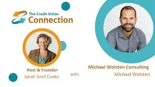 The Credit Union Connection: Interview w/Michael Wolsten of Michael Wolsten Consulting
