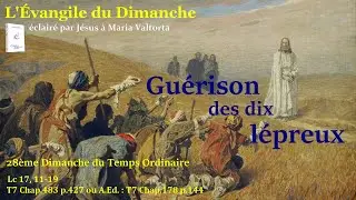 L&rsquo;&Eacute;vangile du dimanche selon Maria Valtorta &ndash; Gu&eacute;rison des dix l&eacute;preux