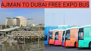 Ajman to Dubai expo | Expo rider ajman to expo free bus | Ajman to Expo Dubai Bus journey #expo2021