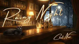 Rainy Night Lo-fi at Chat Noir🐈&zwj;⬛ Relaxing Jazz&Bar Ambience for Sleep, Study, Work -After Hours Bar