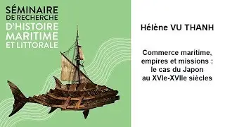 S&eacute;minaire - Histoire maritime et littorale.  H&eacute;l&egrave;ne VU THANH