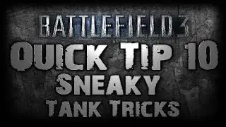 Battlefield 3 QUICK TIP 10 - SNEAKY Tank Tricks