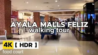 AYALA MALLS FELIZ in 4K Walking Tour | Shopping Malls in Pasig City, Philippines | #shoppingmall