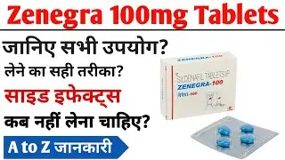 Zenegra 100 Tablet How to Use In Hindi || Zenegra Tablet Khane Se Kya Hoga || Sildenafil Tablet Uses