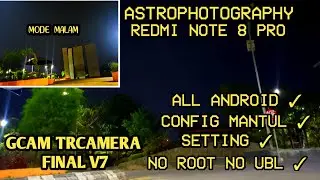 Gcam Trcamera final V7 setting + config Mantul work Redmi note 8 pro || Mediatek