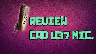 Review(обзор и тест) CAD u37 mic. ㋛
