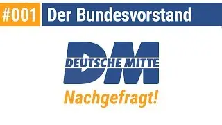 Der Bundesvorstand - DM Nachgefragt! #001 - Deutsche Mitte
