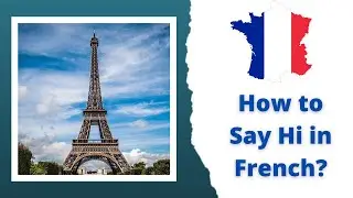 How to say Hi in French | Xamnation