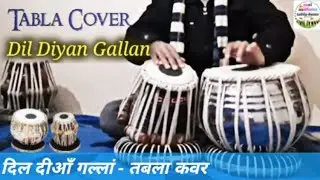 ' Dil Diyan Gallan ' Tabla Cover ( Sonu Kakkar song )