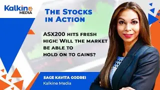 The Stocks in Action || ASX200 Hits Fresh High: Will The Market Be Able To Hold On To Gains?
