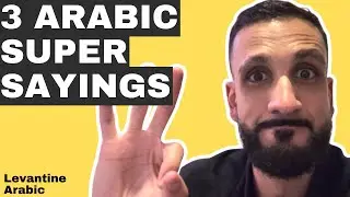 Practical Arabic Sayings You Will Need (Palestinian/Jordanian Arabic)