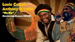 Louie Culture & Anthony Selassie - Ya Ho (Harmony House) 1999