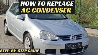 How to replace the AC Condenser on VW Golf 5 1.9TDI