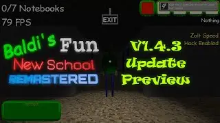 Baldi's Fun New School Remastered 1.4.3 Update Preview