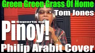 Green Green Grass Of Home - Tom Jones (Philip Arabit Cover)