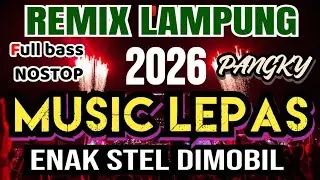 REMIX LAMPUNG TERBARU 2026 MUSIC LEPAS ENAK STEL DIMOBIL - INOT MUSIC 