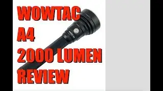 Tactical Flashlight Review & Giveaway | WOWTAC A4 Ultra Thrower