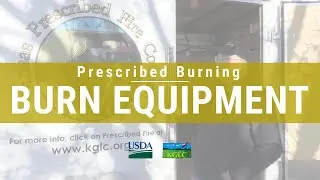 What Equipment is Used - Prescribed Burning USDA-NRCS & KGLC