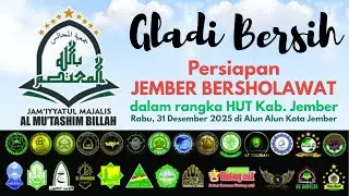 🔴LIVE | GLADI BERSIH JEMBER BERSHOLAWAT | AL-MU'TASHIM BILLAH
