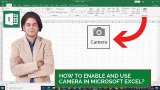 How to enable and use camera in Microsoft excel?