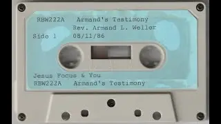 Armand's Testimony - Armand Weller