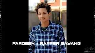 Pardesh - Rapper Sayang