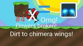 Growtopia-Dirt To Chimera wings! #4!! (Broke Flowers)