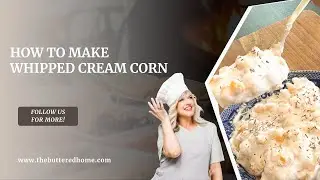 How to Make Whipped Cream Corn