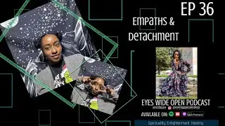 WHY EMPATHS ENJOY EMOTIONAL DETACHMENT| EPISODE 36 #Empath #Detachment