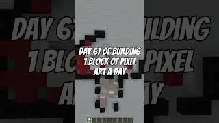 Building 1 Block of Pixel Art a Day in Minecraft | Day 67