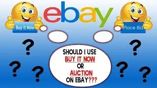 Ebay Bids Vs Buy It Now - Which is Better?
