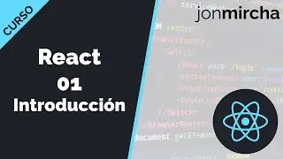 Curso React: 1. Introducción - jonmircha