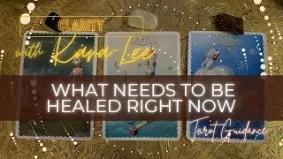 What Needs to Be Healed Right Now, Pick a Card Tarot Reading