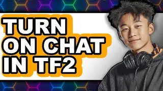 How To Turn On Chat In TF2 (UPDATED)