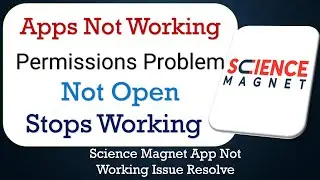 How To Fix Science Magnet App not working | Not Open | Space Issue | Network & Permissions Issue