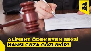 Aliment ödəməyən valideyn cinayət məsuliyyətinə cəlb oluna bilər