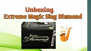 Unboxing Extreme Magic Sing Diamond