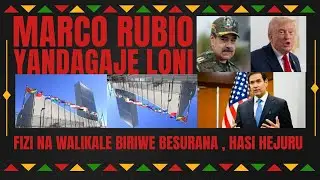 WALIKALE NA FIIZI INTAMBARA IRAKAZE|MARCO RUBIO YANDAGAJE LONI|AFRICA YIRINGIYE BARINGA ONU|UN