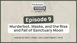 Episode 9: Murderbot, Masks, and the Rise and Fall of Sanctuary Moon